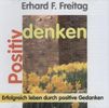 Erhard F. Freitag: Positiv denken. CD, CD