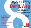 Stephen R. Covey: Der 8. Weg. Hörbuch 12 CDs, 12 Diverses