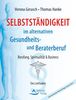 Verona Gerasch: Selbstständigkeit im alternativen Gesundheits- und Beraterberuf, Buch