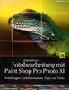 Ralph Altmann: Fotobearbeitung mit Paint Shop Pro Photo XI, Buch