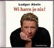 Ludger Abeln: Wi harrn jo nix!, CD