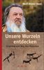 Wolf-Dieter Storl: Unsere Wurzeln entdecken, Buch