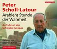 Peter Scholl-Latour: Arabiens Stunde der Wahrheit, 4 CDs