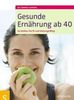 Andrea Flemmer: Gesunde Ernährung ab 40, Buch