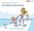 Manfred Spitzer: Wie kleine Kinder lernen, CD