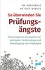 Doris Wolf: So überwinden Sie Prüfungsängste, Buch