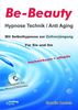 Claudia Bartsch: Be-Beauty Hypnose Technik / Anti Aging. Mit Selbsthypnose zur Zellverjüngung. Für Sie und Ihn. Hochwirksam und effektiv., DVD