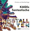 Manfred P. Kage: KAGEs fantastische Kristallwelten, Buch