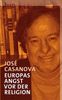 José Casanova: Europas Angst vor der Religion, Buch