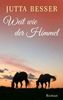 Jutta Besser: Weit wie der Himmel, Buch