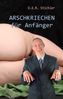 D. E. R. Stichler: ARSCHKRIECHEN für Anfänger, Buch