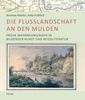 Andreas Martin: Die Flusslandschaft an den Mulden, Buch