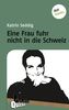 Katrin Seddig: Eine Frau fuhr nicht in die Schweiz, eBook