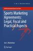 Ian S. Blackshaw: Sports Marketing Agreements: Legal, Fiscal and Practical Aspects, Buch