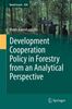 Peter Aurenhammer: Development Cooperation Policy in Forestry from an Analytical Perspective, Buch
