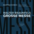 Walter Braunfels (1882-1954): Große Messe op.37, 2 CDs