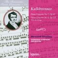 Friedrich Kalkbrenner (1785-1849): Klavierkonzerte Nr.1 &amp; 4 (d-moll op.61 &amp; As-Dur op.147), CD