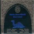 Rabih Abou-Khalil  (geb. 1957): Blue Camel, CD