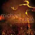 Michael Bublé  (geb. 1975): Michael Bublé...Meets Madison Square Garden 2008, CD