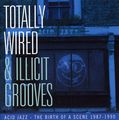 Various Artists: Totally Wired &amp; Illicit Groove, CD