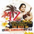 Israel Kamakawiwo'ole  (IZ): Somewhere Over The Rainbow - The Best Of IZ, CD