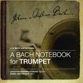 Musik für Trompete &amp; Klavier "A Bach Notebook for Trumpet" (Bachs from 1615-1795), SACD