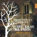 Olivier Latry - Trois Siecles d'Orgue a Notre-Dame de Paris, CD