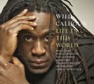 Will Calhoun  (geb. 1964): Life In This World, CD