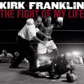 Kirk Franklin: Fight Of My Life, CD