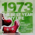 Various Artists: The Best Year Of My Life: 1973, CD
