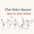 Chet Baker  (1929-1988): Jazz At Ann Arbor, LP