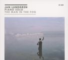 Jan Lundgren  (geb. 1966): Piano Solo - Man In The Fog, CD