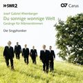 Joseph Rheinberger (1839-1901): Gesänge für Männerstimmen - "Du sonnige Welt", CD