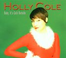 Holly Cole  (geb. 1963): Baby, It's Cold Outside, CD