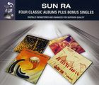 Sun Ra  (1914-1993): 4 Classic Albums Plus, 4 CDs