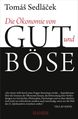Tomas Sedlacek: Die Ãkonomie von Gut und BÃ¶se, Buch