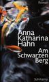 Anna K. Hahn: Am Schwarzen Berg, Buch