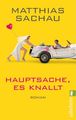 Matthias Sachau: Hauptsache, es knallt!, Buch