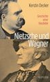 Kerstin Decker: Nietzsche und Wagner, Buch