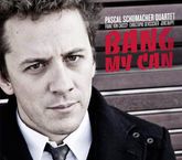 Pascal Schumacher: Bang My Can, CD