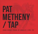 Pat Metheny (geb. 1954): Tap: John Zorn's Book Of Angels Vol. 20, CD