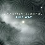 Acoustic Alchemy: This Way, CD