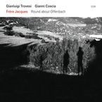 Gianluigi Trovesi &amp; Gianni Coscia: Frere Jacques - Round About Offenbach, CD
