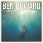 Ben Howard: Every Kingdom, CD