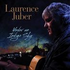 Laurence Juber: Under An Indigo Sky, CD