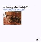 Solveig Slettahjell  (geb. 1971): Domestic Songs, CD