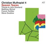 Christian Muthspiel  (geb. 1962): Seaven Teares: Tribute To John Dowland, CD