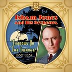 Isham Jones & His Orchestra: Shadows On The Swanee-1932-1934, CD