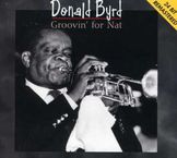 Donald Byrd  (1932-2013): Groovin For Nat, CD