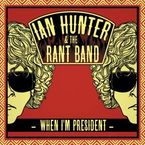Ian Hunter: When I'm President, CD